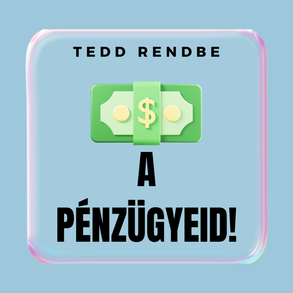 Tedd rendbe a pénzügyeid és növekedj