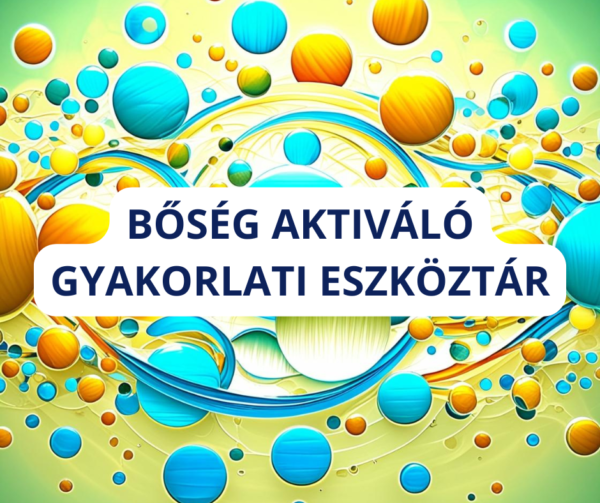 bőség aktiváló gyakorlati eszköztár