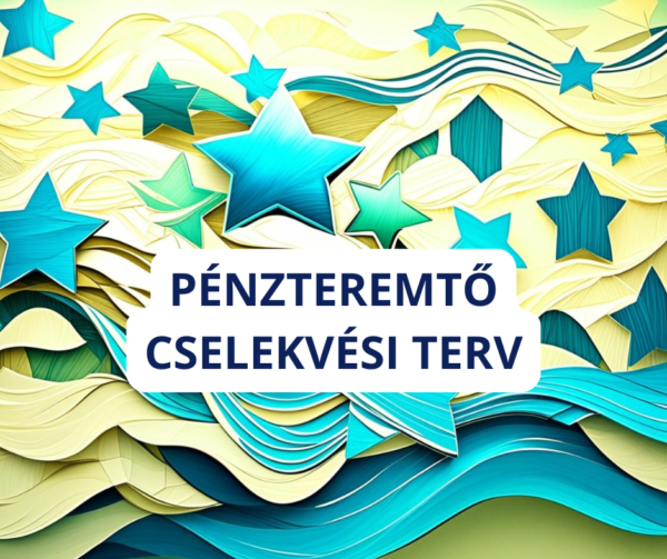 Pénzteremtő cselekvési terv